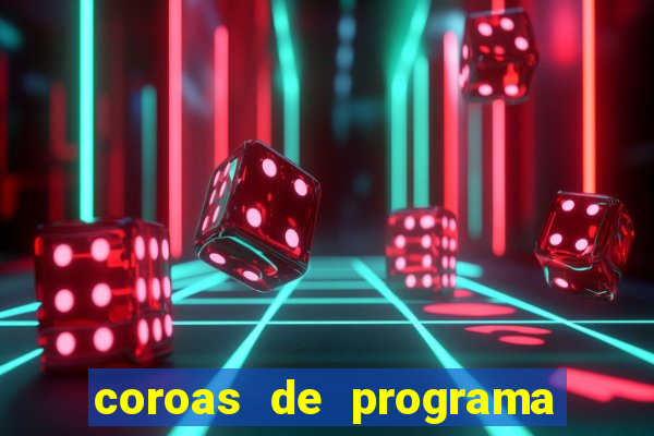 coroas de programa porto alegre